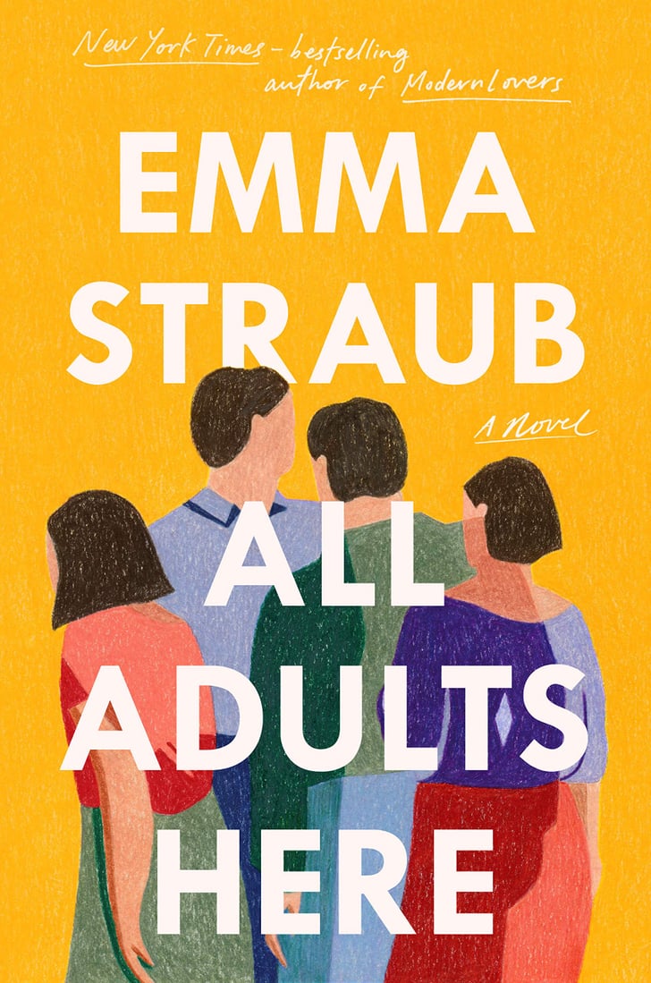 All Adults Here By Emma Straub The Best New Books Coming Out In May 2020 Popsugar