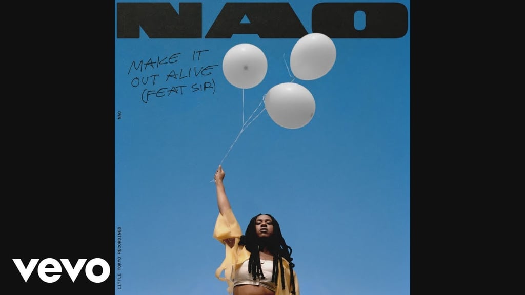 "Make It Out Alive" by Nao feat. SiR