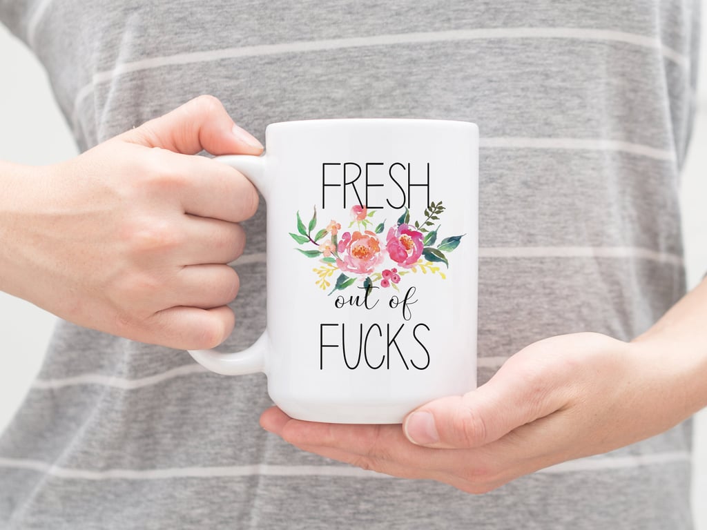 Fresh Out of F*cks Mug