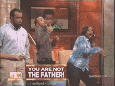 You are NOT the father!