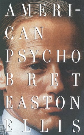 "American Psycho" by Bret Easton Ellis