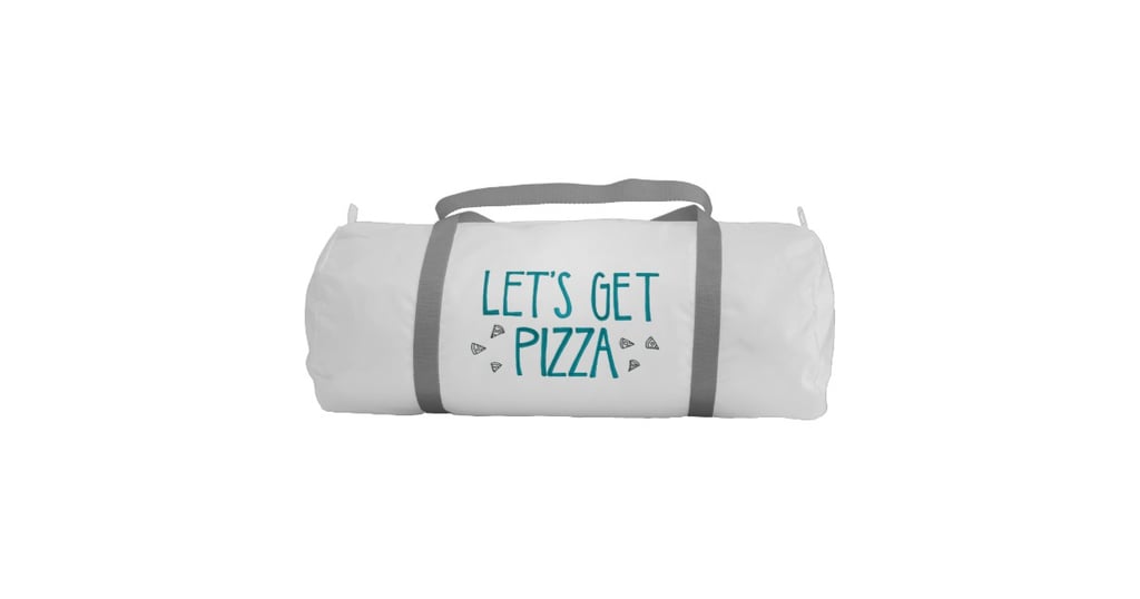 Let's Get Pizza Gym Bag