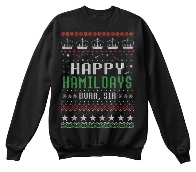 Happy Hamildays Ugly Sweatshirt