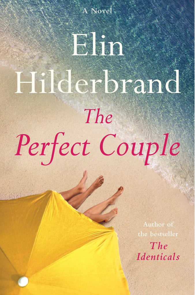 The Perfect Couple by Elin Hilderbrand, Out June 19