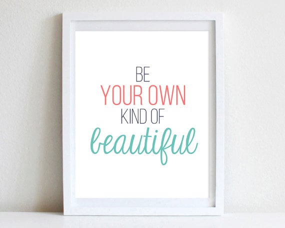 Be your own kind of beautiful ($18-$26)