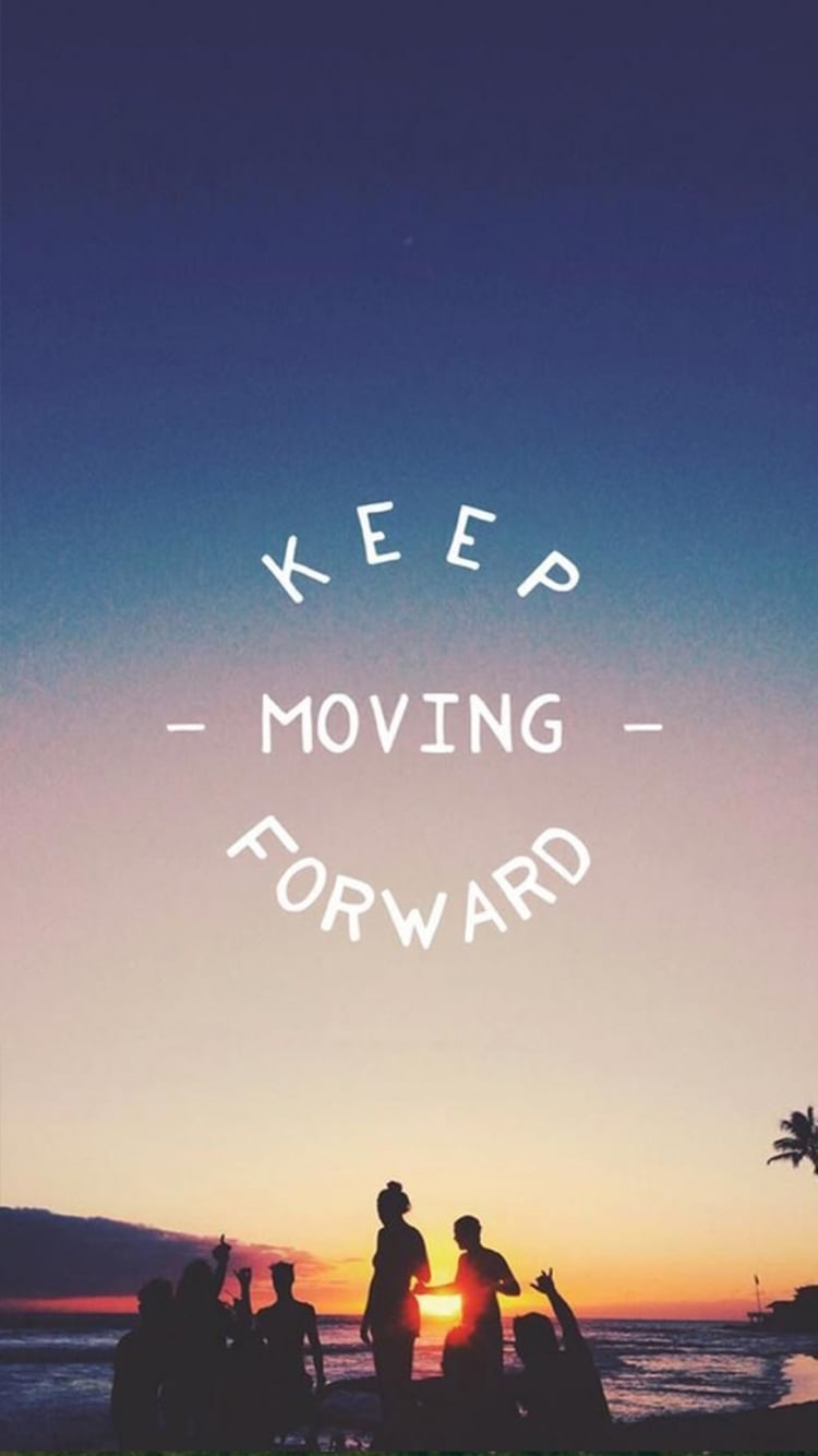 Keep moving forward | 39 iPhone Wallpapers That'll Get You Pumped Every  Damn Day | POPSUGAR Tech Photo 6