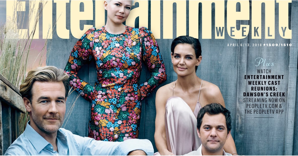 Dawson S Creek Cast Reunion On Ew Cover 2018 Popsugar Entertainment