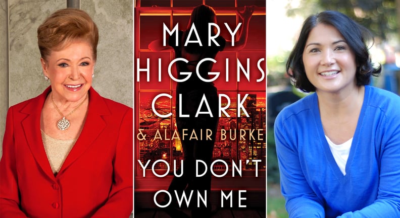 You Don’t Own Me by Mary Higgins Clark and Alafair Burke (Out Nov. 6)