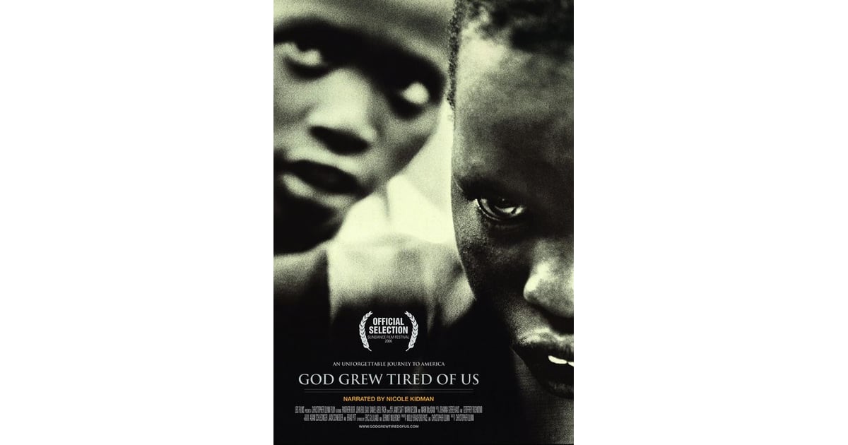 god grew tired of us a An award-winning, critically acclaimed documentary, narrated by nicole kidman, god grew tired of us explores the indomitable spirit of three 'lost boys' from the sudan who are forced to leave their homeland due to a tumultuous civil war the documentary chronicles their triumph over seemingly insurmountable adversities and relocation to america. god grew tired of us a An award-winning, critically acclaimed documentary, narrated by nicole kidman, god grew tired of us explores the indomitable spirit of three 'lost boys' from the sudan who are forced to leave their homeland due to a tumultuous civil war the documentary chronicles their triumph over seemingly insurmountable adversities and relocation to america.
