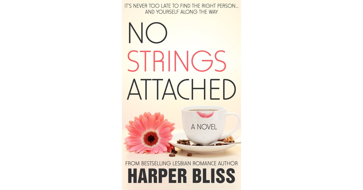 No Strings Attached by Harper Bliss Sexy Books POPSUGAR Love UK