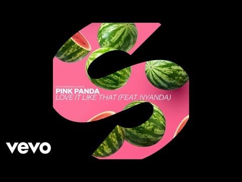 "Love It Like That" by Pink Panda feat. Nyanda