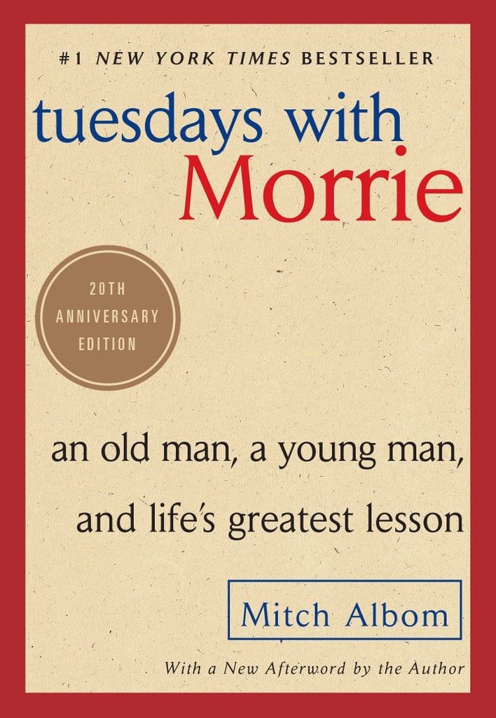 Tuesdays With Morrie by Mitch Albom