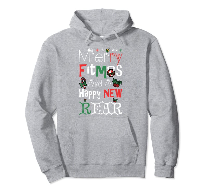 Merry Fitmass and Happy New Rear Hoodie