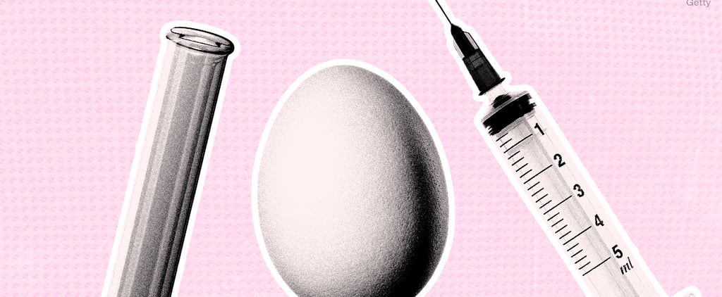 What It's Like to Freeze Your Eggs: A Guide