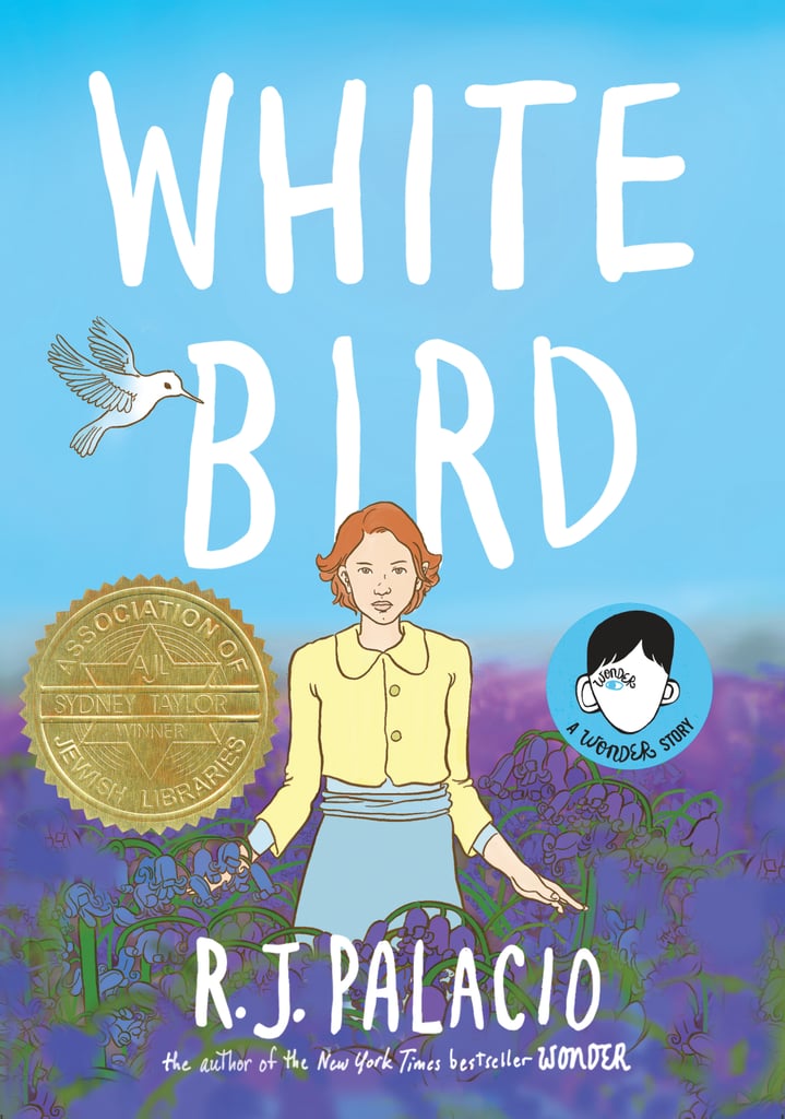"White Bird" by R.J. Palacio