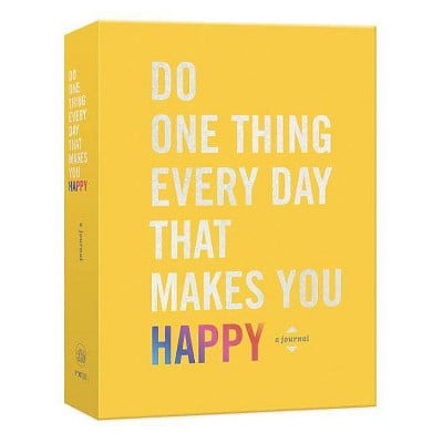 Do One Thing Every Day That Makes You Happy Journal