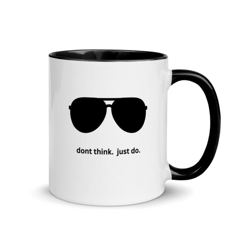 Don't Think, Just Do Coffee Mug