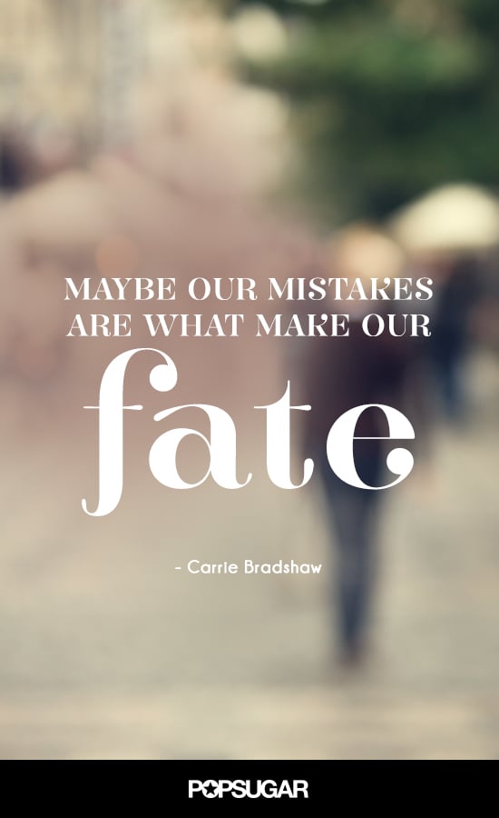 Carrie Bradshaw Quotes Popsugar Entertainment Photo 5
