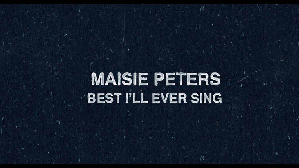"Best I'll Ever Sing" by Maisie Peters
