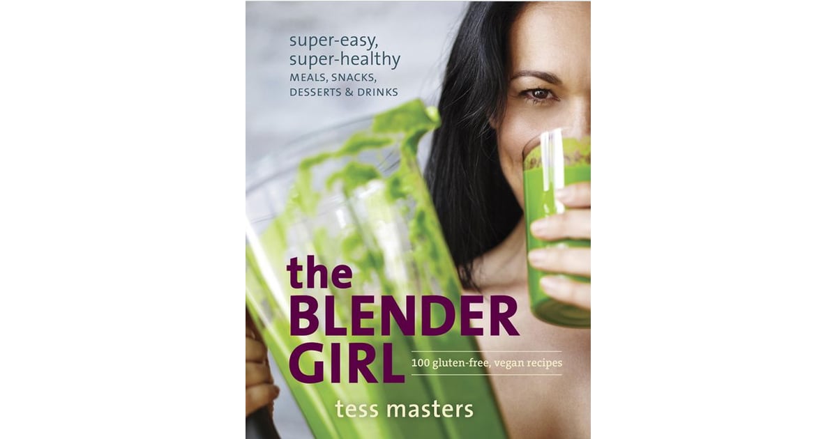 The Blender Girl Cookbook Healthy Gifts For Your Best Friend