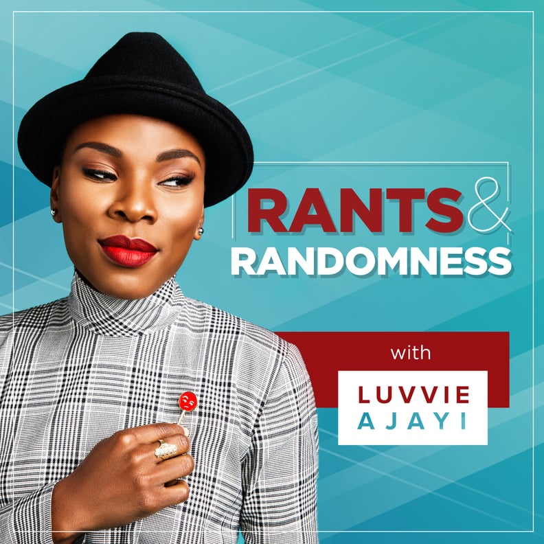 Rants & Randomness With Luvvie Ajayi