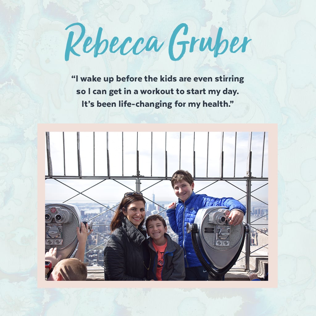 Rebecca's biggest struggle is being present at work and with her family. Like most moms, she often finds herself thinking about the errands and tasks she needs to complete at home while she's at work and about looming project deadlines while she's with her kids. Finding the time to work out, along with fitness gear that can keep up, allows her to stay at the top of her game both in the office and at home. 
"It isn't easy, but carving out time for myself — even if it is at 5 a.m. — is essential to keeping myself sane. I lay out my clothes, including a breathable and supportive sport bra, sweat-wicking pants, and a water bottle, the night before and set my alarm to wake up before the kids are even stirring so I can get in a workout to start my day. It's been life-changing for my health. I figure I'll sleep when I retire!" — Rebecca Gruber, vice president, editorial partnerships
