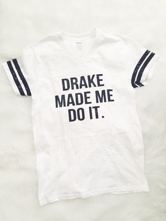 Drake Made Me Do It T-Shirt
