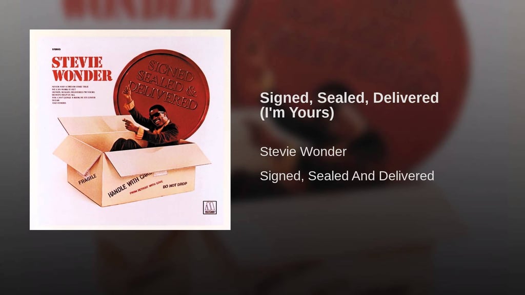 "Signed, Sealed, Delivered (I'm Yours)" by Stevie Wonder