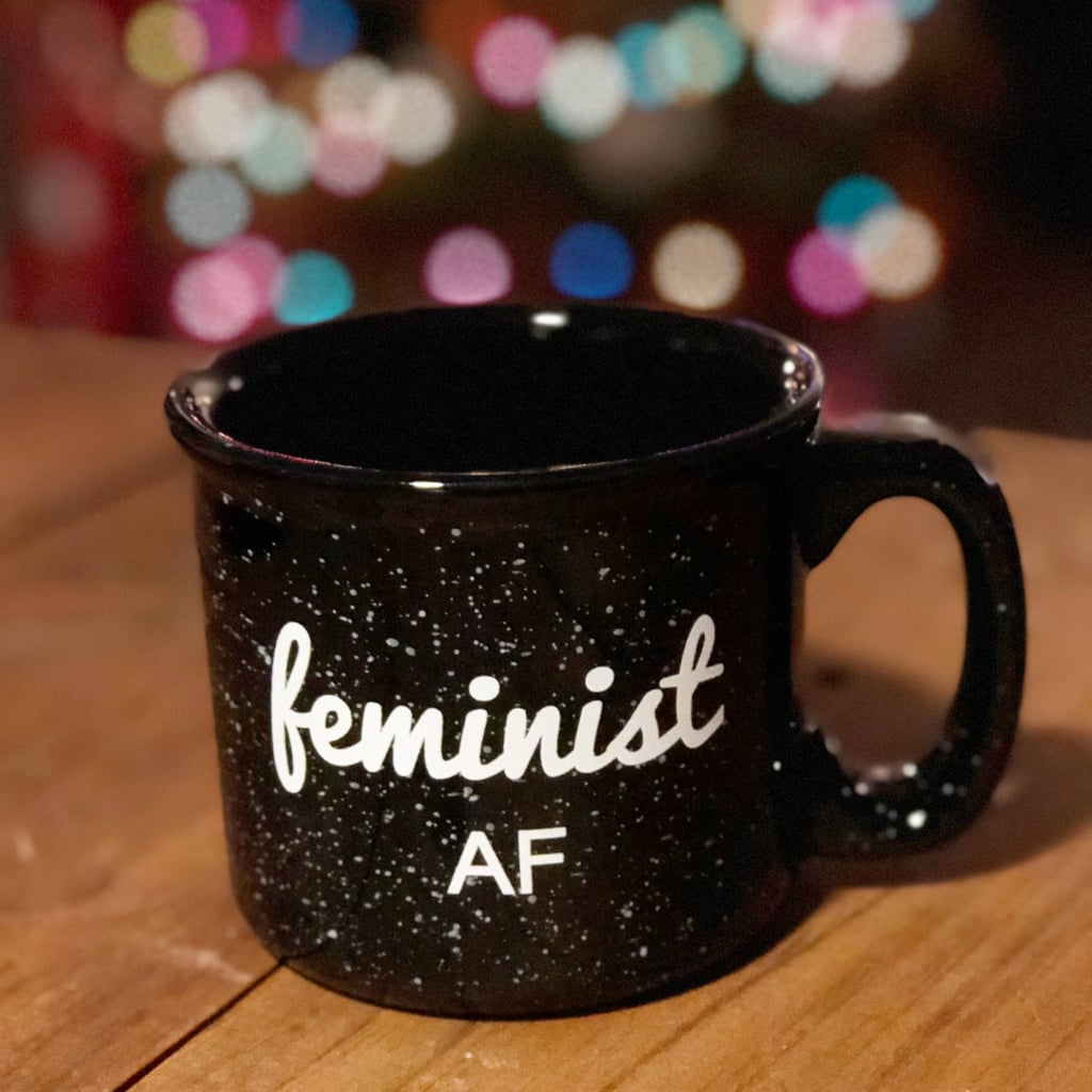 "Feminist AF" Mug Feminist Mugs From Etsy POPSUGAR Family Photo 13