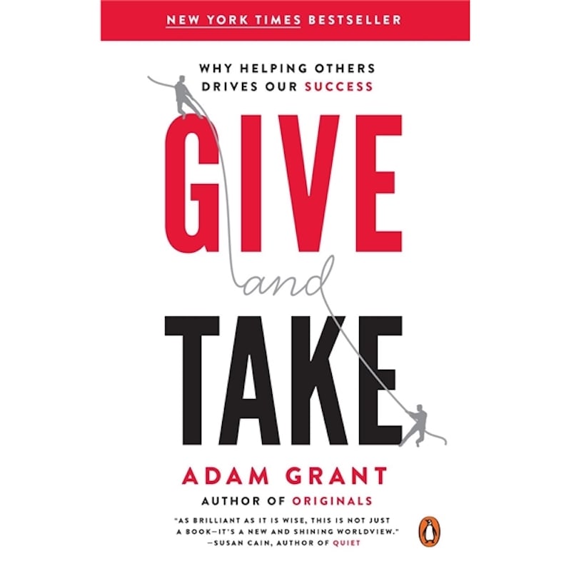Give And Take Why Helping Others Drives Our Success The Best 