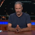 Jon Stewart Has a Message For Donald Trump About His "Gleeful Cruelty and Dickishness"