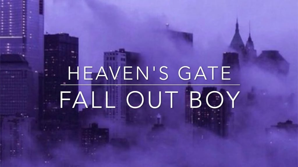"Heaven's Gate" by Fall Out Boy
