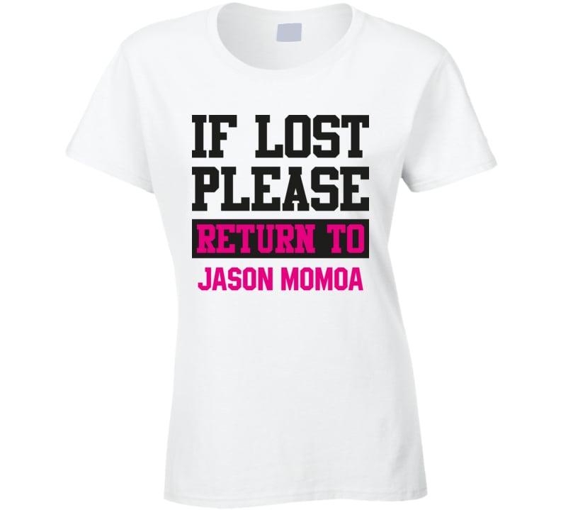 If Lost Please Return to Jason Momoa T-Shirt