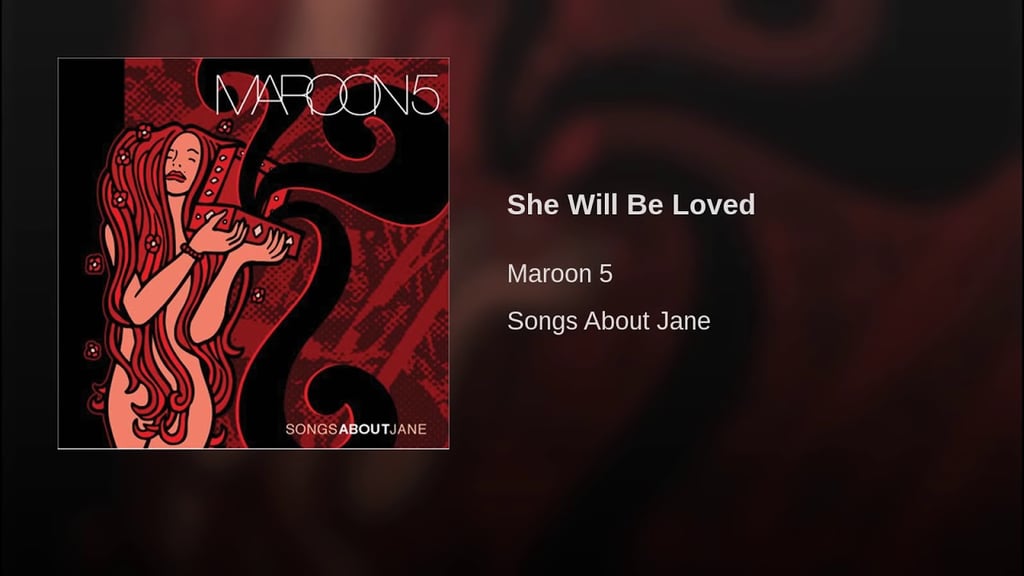 "She Will Be Loved" by Maroon 5