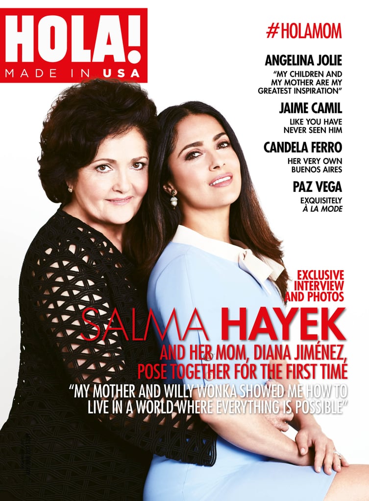 Diana on knowing what Salma was destined for: "I always knew that Salmita would be something big in her life because of her personality, her way of always working for what she wants, but she surprises me. She continues to surprise me more and more. There was one thing that I wanted: that was for Salma to be free to grow up and do whatever she wanted."