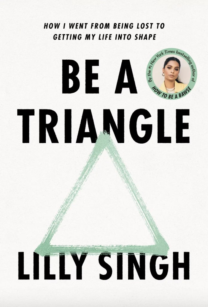 "Be a Triangle" by Lilly Singh
