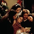 18 Actors You Know Who Have Starred in Adaptations of Little Women