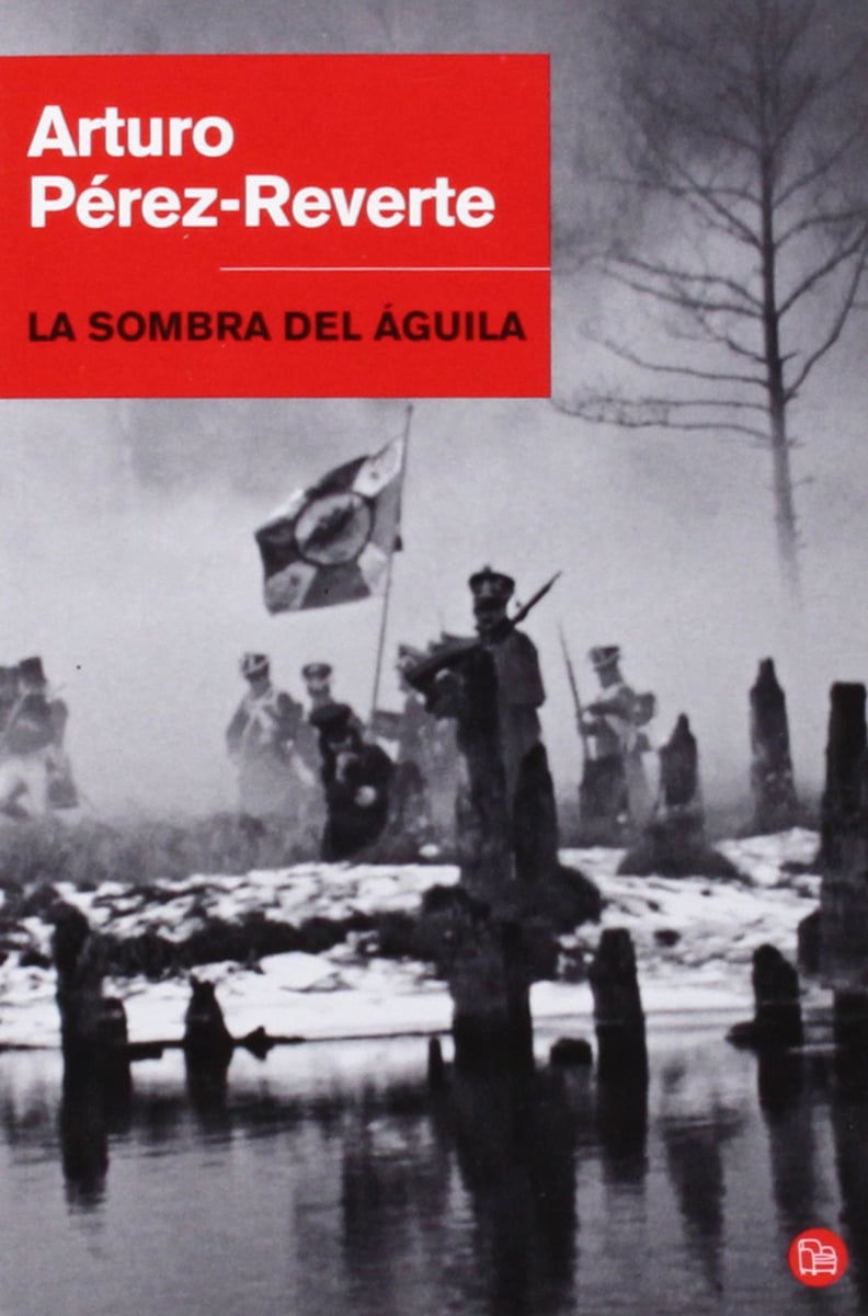 La Sombra del Águila by Arturo Pérez-Reverte