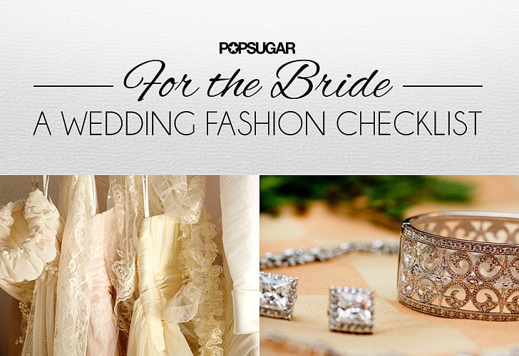 So you're engaged. Now what? Well, usually, one of the biggest pressures of wedding planning is finding the perfect dress. To keep you from getting too overwhelmed, POPSUGAR Fashion mapped out every stylish step on the way to your big day. With this printable wedding fashion planning checklist in tow, you'll never miss a beat.