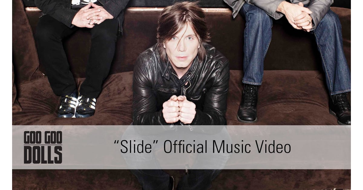 "Slide" by Goo Goo Dolls Party Like It's 1999 Playlist POPSUGAR