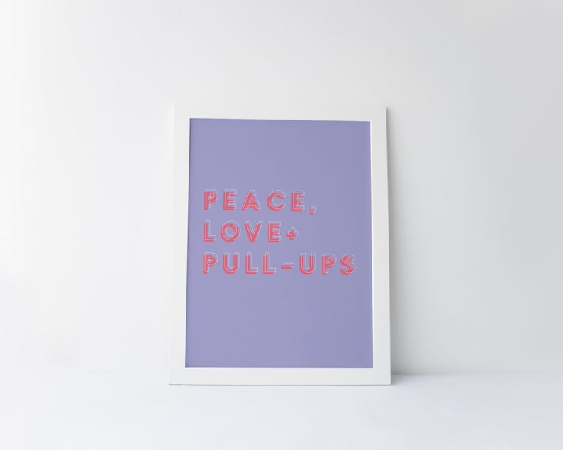 Peace, Love + Pull-Ups
