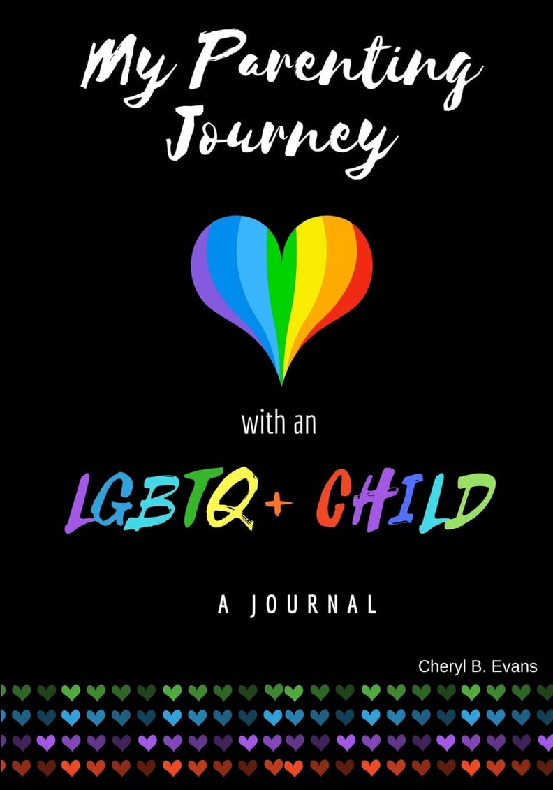 My Parenting Journey With an LGBTQ+ Child by Cheryl B. Evans