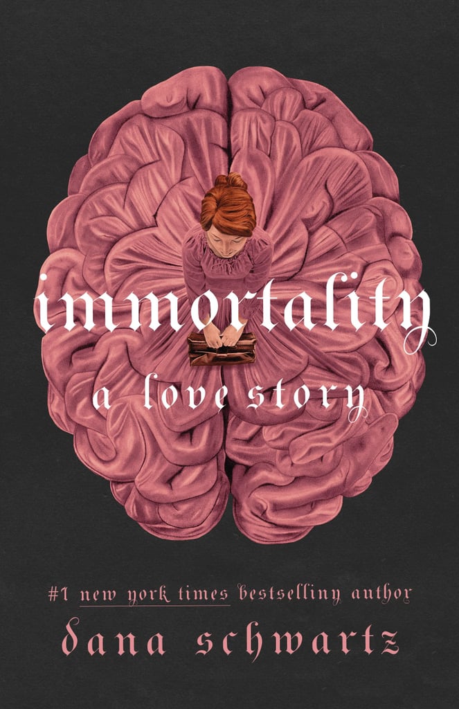 “Immortality” by Dana Schwartz