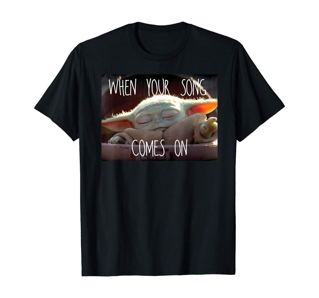 Star Wars When Your Song Comes On T-Shirt