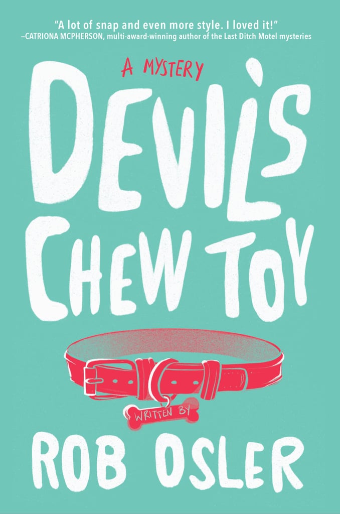 "Devil's Chew Toy" by Rob Osler
