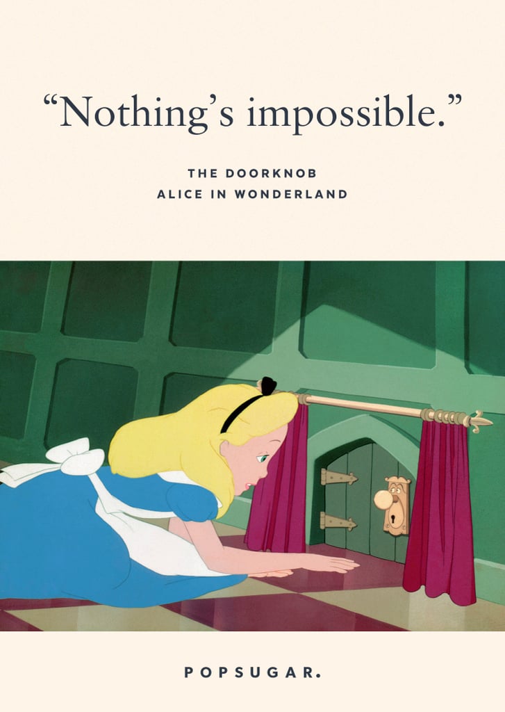 Nothing's Impossible Alice In Wonderland Quote - "Nothing's impossible." — The Doorknob, Alice in Wonderland | Best