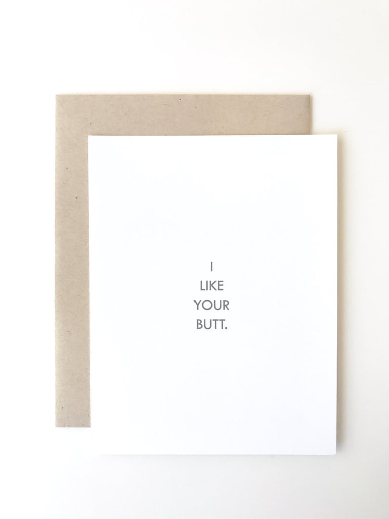 I Like Your Butt Funny Valentine S Day Card Funny Valentine S Day Cards 2021 Popsugar Love