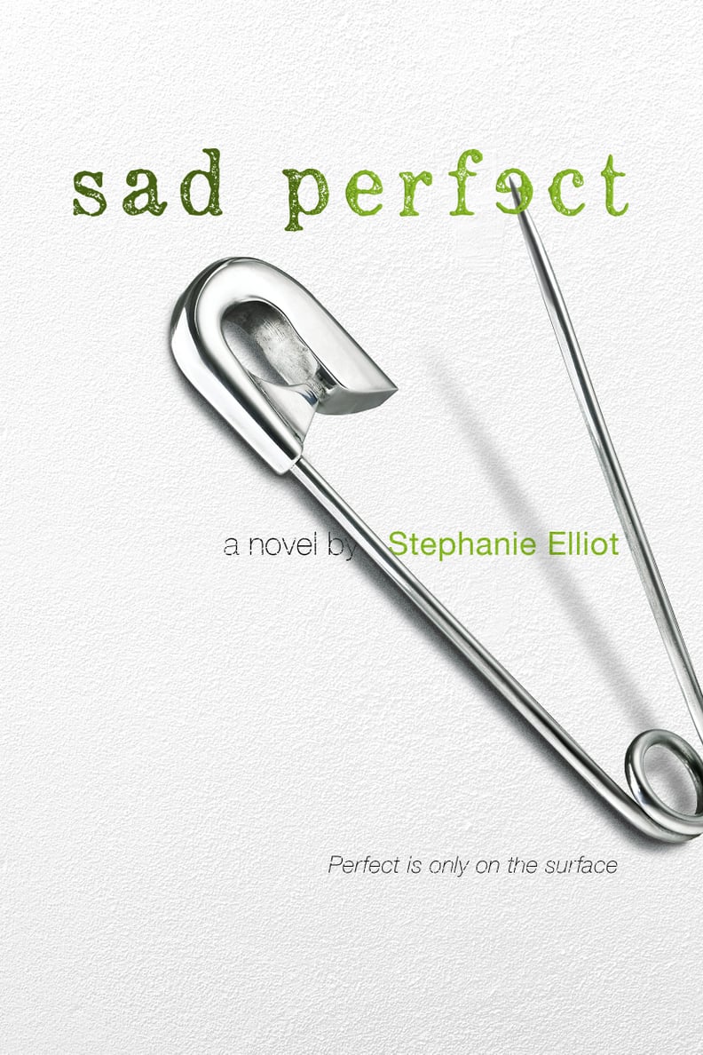 Sad Perfect by Stephanie Elliot, Out Feb. 28