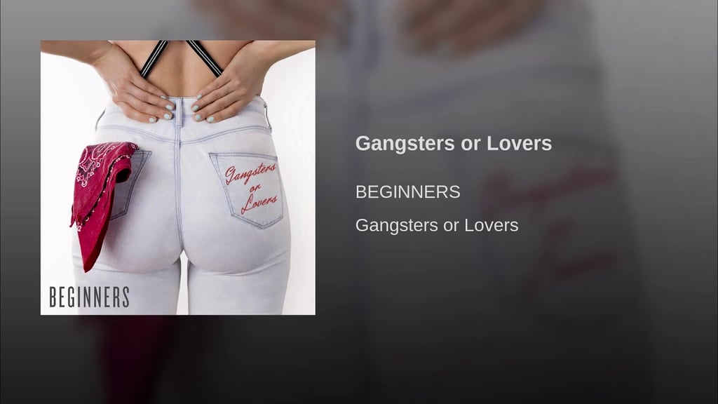 "Gangsters or Lovers" by Beginners