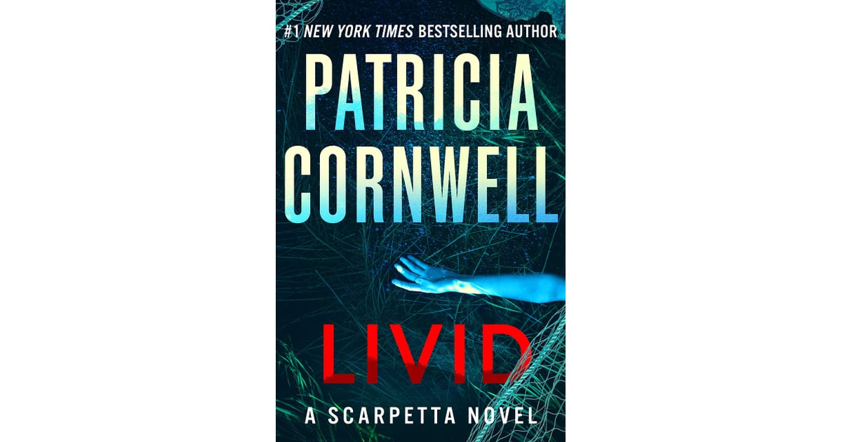 "Livid" by Patricia Cornwell The Best New Thriller and Mystery Books